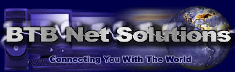 Connecting you with the World-  BTB Net Solutions - Discount Website Design, Discount Webhosting, Business or Non Profit Organization